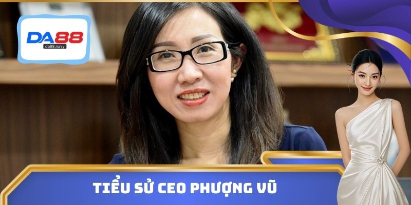 Tiểu sử CEO Phượng Vũ